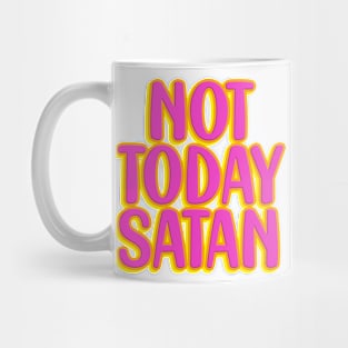 Not today, Satan Mug